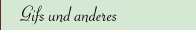 Gifs und anderes